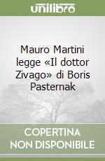 Mauro Martini legge «Il dottor Zivago» di Boris Pasternak libro