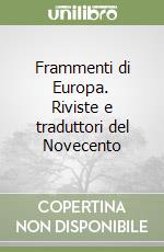 Frammenti di Europa. Riviste e traduttori del Novecento