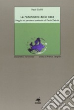 La redenzione delle cose. Saggio sul pensiero poetante di Paolo Valesio