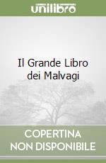 Il Grande Libro dei Malvagi libro