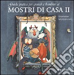 Mostri di casa. Guida pratica (2)