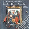 Mostri di casa. Guida pratica (2) libro