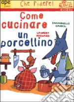 Come cucinare un porcellino libro