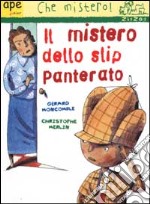 Il mistero dello slip panterato libro