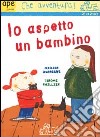 Io aspetto un bambino libro