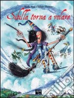 Sibilla torna a volare. Ediz. illustrata libro