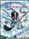 Sibilla torna a volare. Ediz. illustrata libro