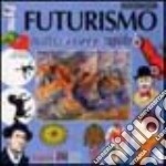 Il futurismo. Tutto corre rapido libro