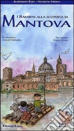 I bambini alla scoperta di Mantova libro