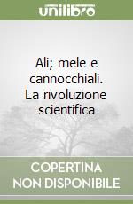 Ali; mele e cannocchiali. La rivoluzione scientifica