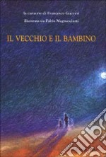 Il vecchio e il bambino libro