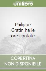 Philippe Gratin ha le ore contate libro