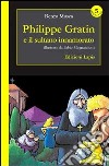 Philippe Gratin e il sultano innamorato libro di Mosca Renzo