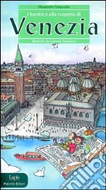 I bambini alla scoperta di Venezia. Ediz. illustrata