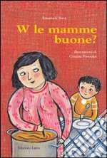 W le mamme buone? libro