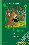 Il bosco sacro. Ediz. illustrata libro