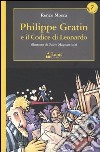 Philippe Gratin e il codice di Leonardo libro di Mosca Renzo