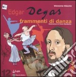 Edgar Degas. Frammenti di danza libro