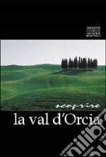 Scoprire la val d'Orcia libro