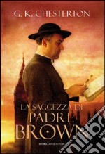 La saggezza di padre Brown libro