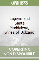 Lagrein and Santa Maddalena, wines of Bolzano