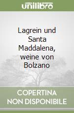 Lagrein und Santa Maddalena, weine von Bolzano