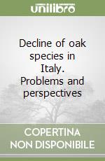 Decline of oak species in Italy. Problems and perspectives