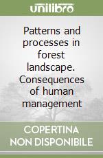 Patterns and processes in forest landscape. Consequences of human management