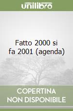 Fatto 2000 si fa 2001 (agenda) libro