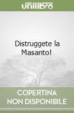 Distruggete la Masanto! libro