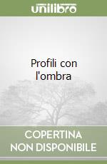 Profili con l'ombra libro