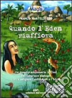 Quando l'eden riaffiora. Un gesuita missionario in Ciad nel laborioso dialogo con le religioni tradizionali e l'Islam