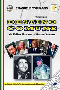 Destino comune. Da Felice Maniero a Matteo Vanzan libro