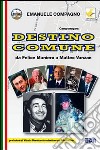 Destino comune. Da Felice Maniero a Matteo Vanzan libro