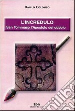 L'incredulo. San Tommaso apostolo del dubbio libro