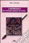 L'incredulo. San Tommaso apostolo del dubbio libro