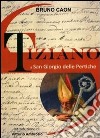 Tiziano a San Giorgio delle Pertiche. Ediz. illustrata libro