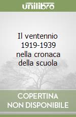 Il ventennio 1919-1939 nella cronaca della scuola libro