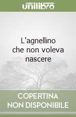 L'agnellino che non voleva nascere