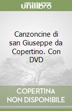 Canzoncine di san Giuseppe da Copertino. Con DVD