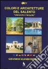 Colori e architetture del Salento. «Omaggio a Felline». Ediz. illustrata libro