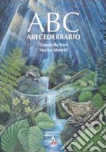 Abecederbario. Storie e leggende dal bosco e dal prato. Ediz. illustrata