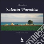 Salento paradiso. Ediz. illustrata libro