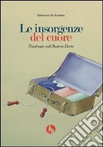 Le insorgenze del cuore. Naufragio sull'Andrea Doria libro