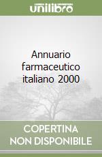 Annuario farmaceutico italiano 2000 libro