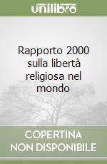 Rapporto 2000 sulla libertà religiosa nel mondo libro