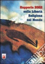 Rapporto 2002 sulla libertà religiosa nel mondo libro