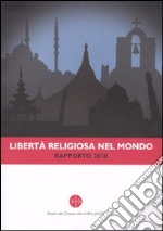 Libertà religiosa nel mondo. Rapporto 2010 libro