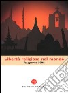 Libertà religiosa nel mondo. Rapporto 2008 libro
