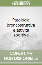 Patologia broncostruttiva e attività sportiva libro
